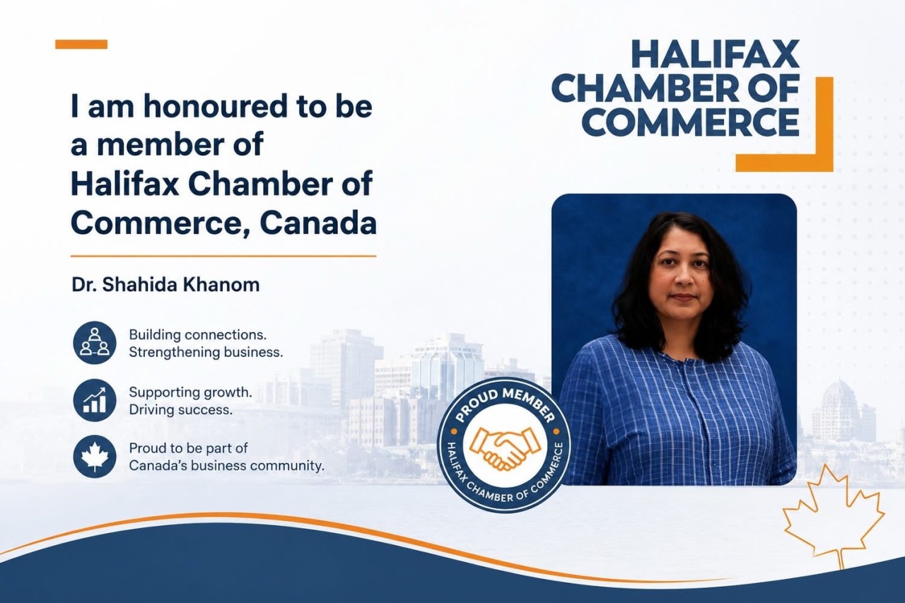 Dr. Shahida Khanom proud member of Halifax Chamber of Commerce, Canada